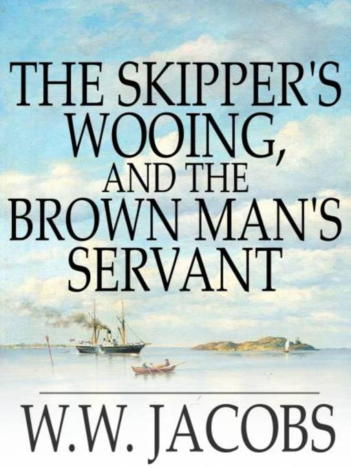 Cover of The Skipper's Wooing, and The Brown Man's Servant